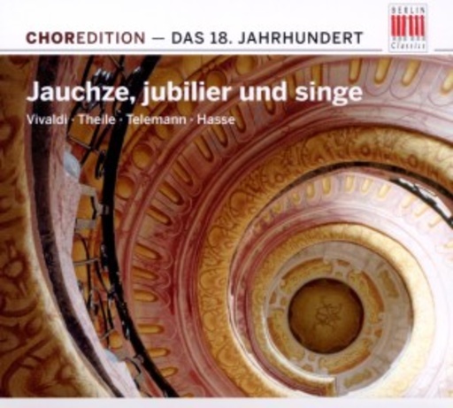 Jauchze, Jubilier und singe – Chormusik des 18. Jahrhunderts