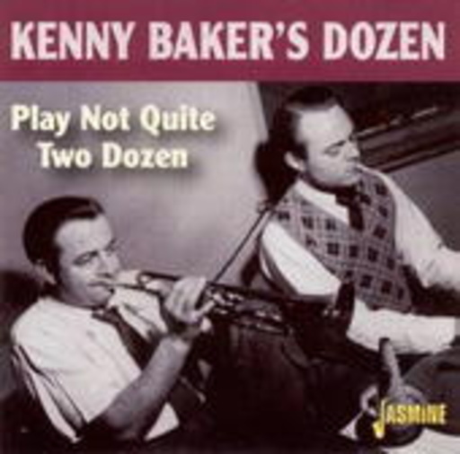 Kenny Bakers's Dozen – Play Not Quite Two Dozen