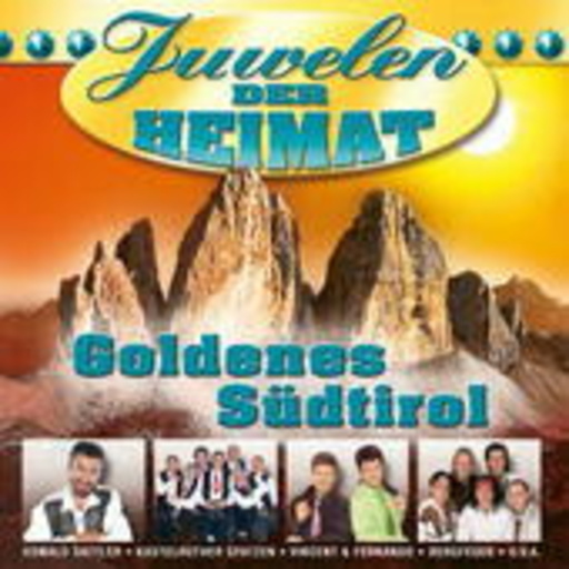Diverse – Juwelen der Heimat - Goldenes Südtirol