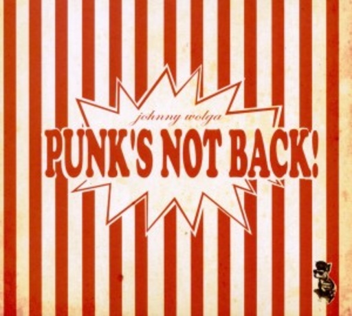 Johnny Wolga – Punks Not Back