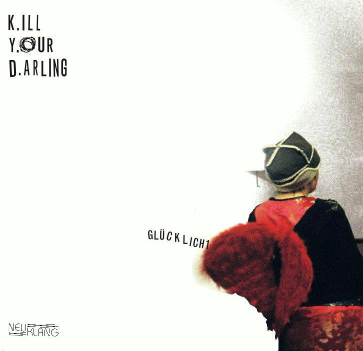 Glücklich 1 – K.Ill Y.Our D.Arling - K.Y.D.