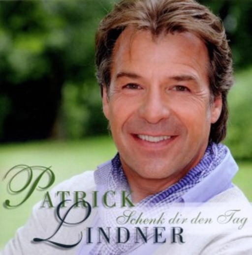 Patrick Lindner – Schenk dir den Tag
