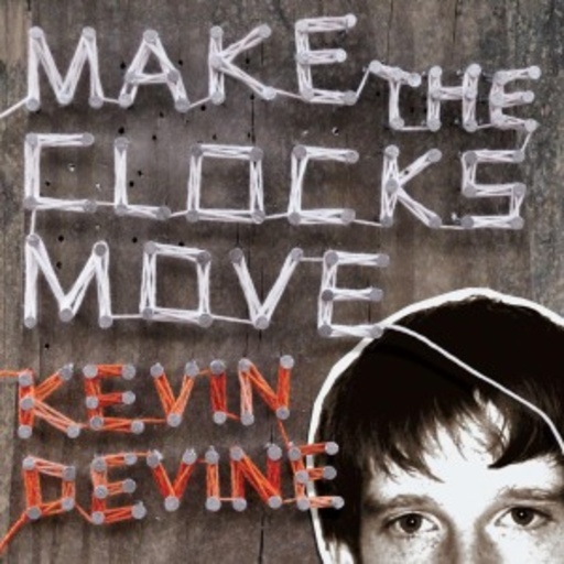 Kevin Devine – Make The Clocks Move