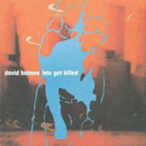 David Holmes – Let's Get Killed