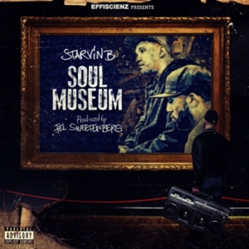 Starvin B & Fel Sweetenberg – Soul Museum