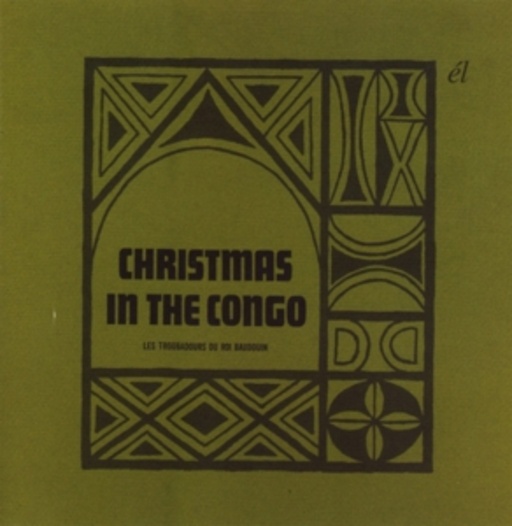 Les Troubadours Du Roi Baudouin – Christmas In The Congo