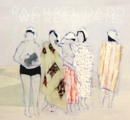 Rachael Dadd – We Resonate