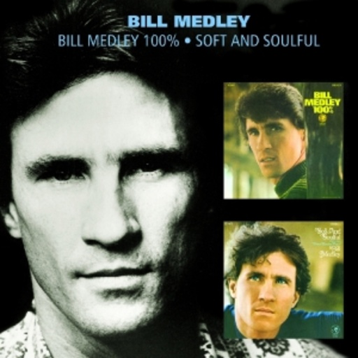 Bill Medley – Bill Medley 100%/Soft And Soulful