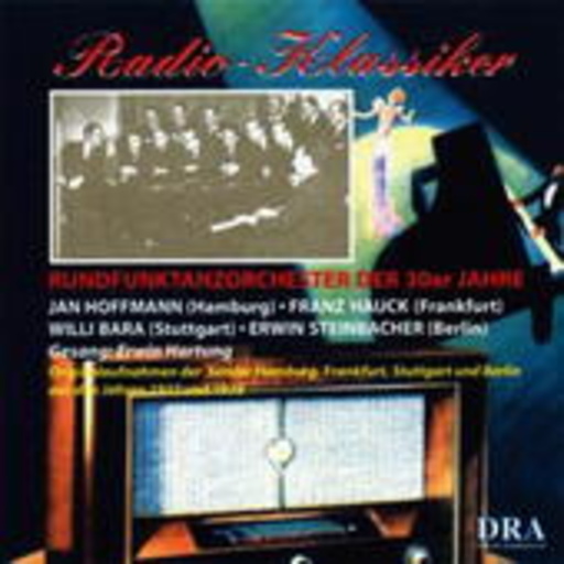 Diverse – Radio Klassiker - Rundfunktanzorchester der 30er Jahre