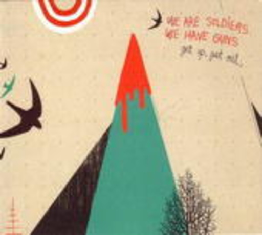 We Are Soldiers We Have Guns – Get Up, Get Out