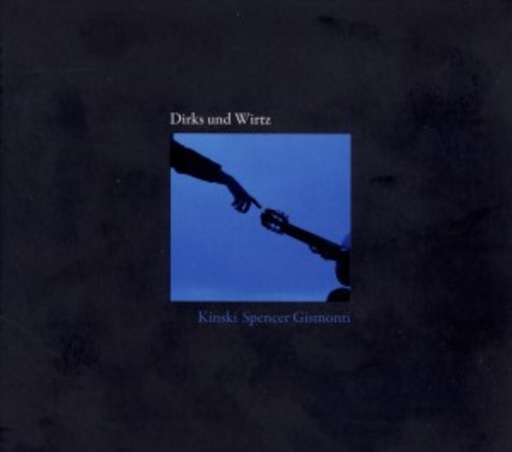 Dirks & Wirtz – Kinski Spencer Gismonti