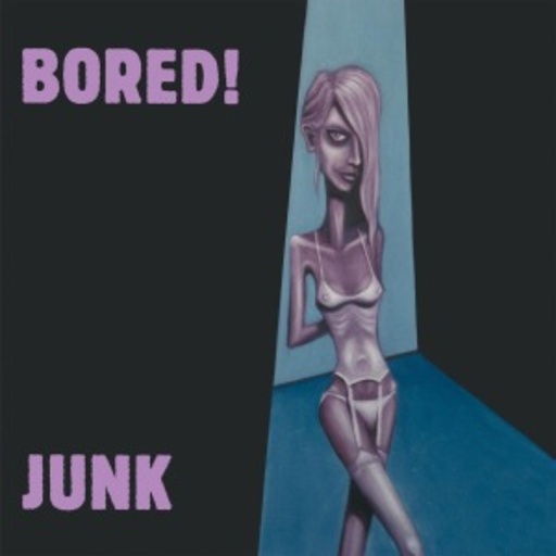 Bored! – Junk