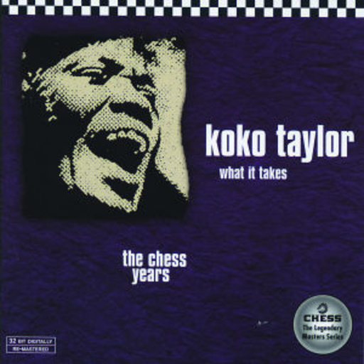 Koko Taylor – What It Takes