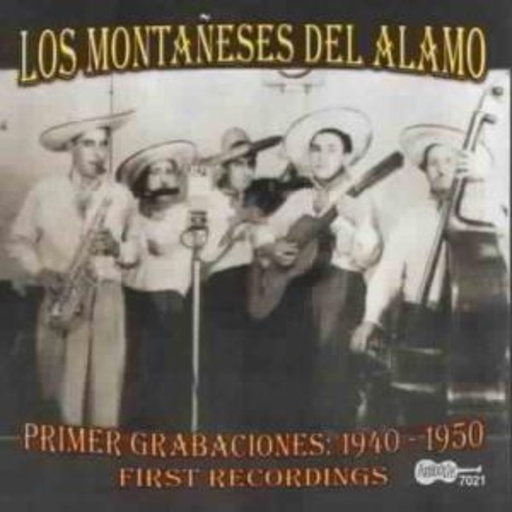 Los Monatneses Del Alamo – Primer Grabaciones 1940-1950