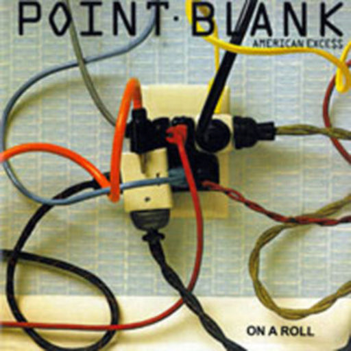 Point Black – American Excess/On A Roll