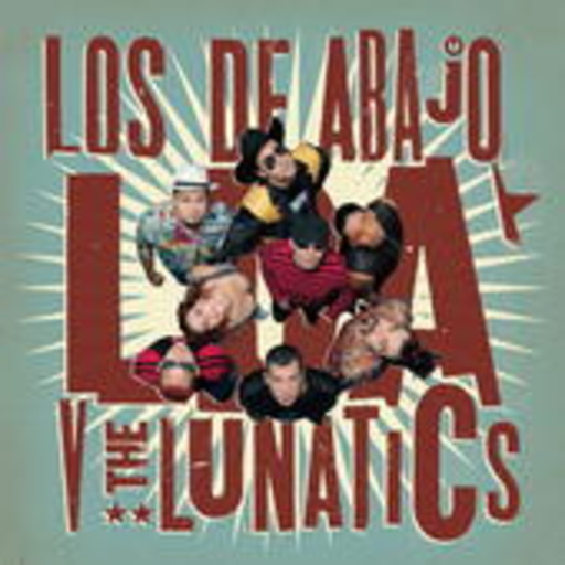 Los De Abajo – LDA V The Lunatics