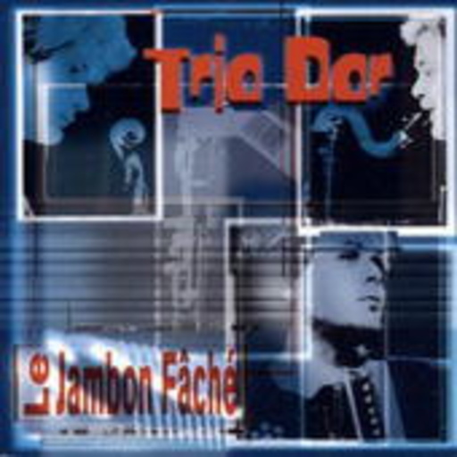 Trio Dor – Le Jambon Fáché