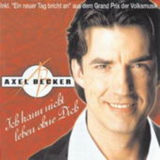Axel Becker – Ich kann nicht leben ohne dich
