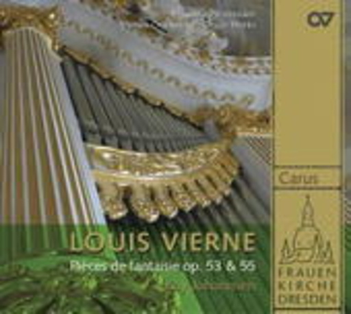 Kay Johannsen/Kern Orgel der Frauenkirche Dresden – Pièces De Fantaisie Op. 53 & 55