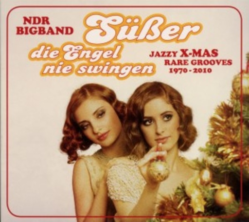NDR Bigband – Süßer die Engel nicht singen