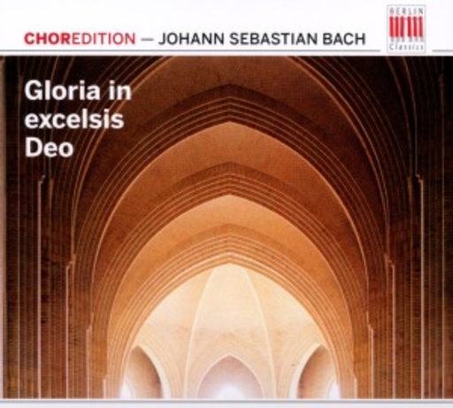 Diverse – Gloria In Excelsis Deo - Chormusik von Bach