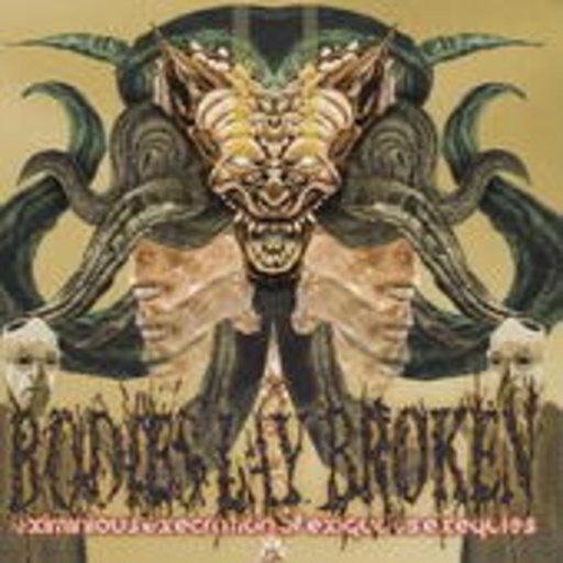 Bodies Lay Broken – Eximinious Execration Of Exiguous Exequies