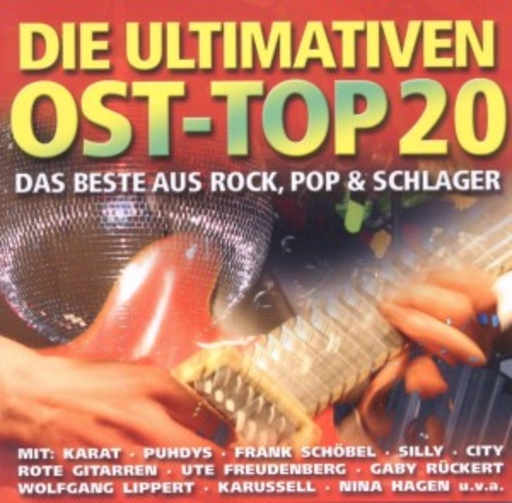 Diverse – Die ultimativen Ost-Top 20 - Das Beste aus Rock, Pop und Schlager