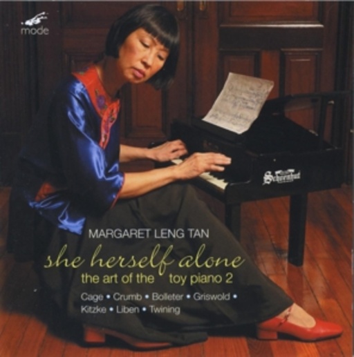 Margaret Leng Tan – She Herself Alone - The Art Of The Toy Piano