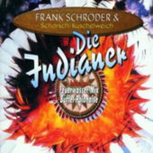 Frank Schröder & Schorschi Kuschelweich – Die Indianer
