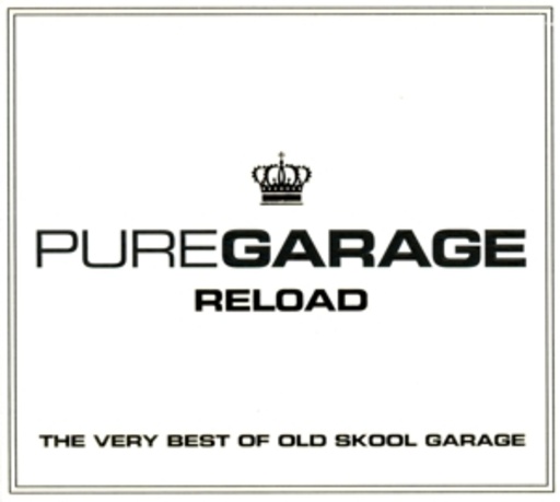 Pure Garage Reload – The Very Best Of Old Skool Garage