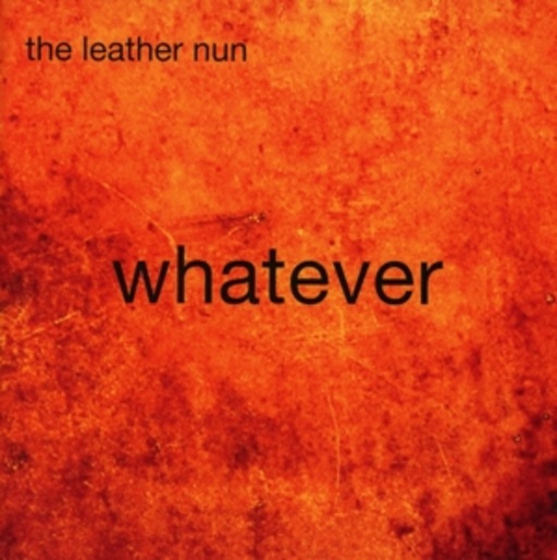 The Leather Nun – Whatever