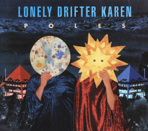 Lonely Drifter Karen – Poles