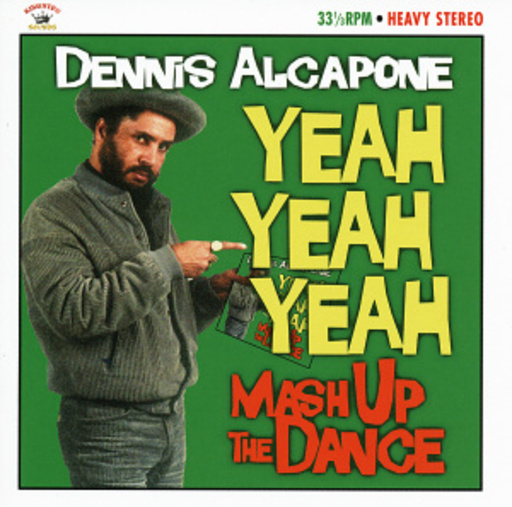 Dennis Alcapone – Yeah Yeah Yeah - Mash Up The Dance