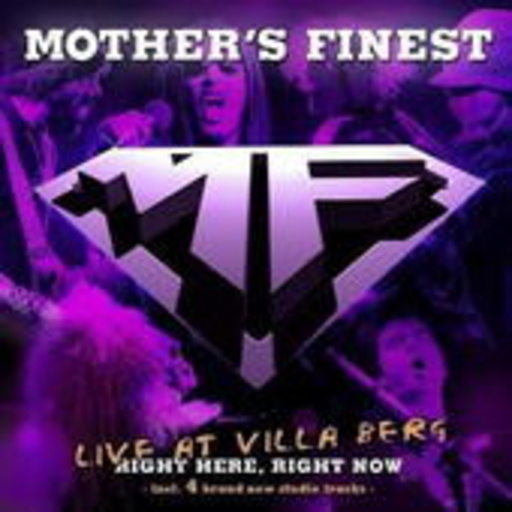 Mother's Finest – Live At Villa Berg - Right Here, Right Now