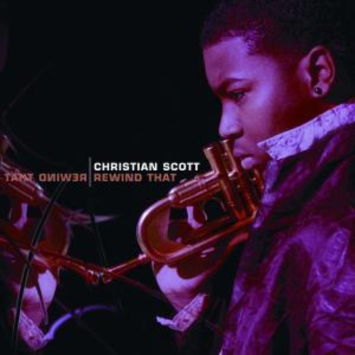 Christian Scott – Rewind That