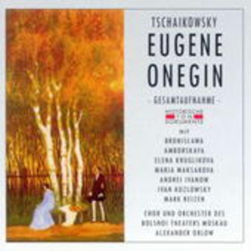 Elena Kruglikova/Maria Maksakova – Eugene Onegin (Gesamtaufnahme 1948 aus Moskau)