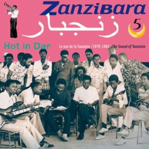 Diverse – Zanzibara 5/Hot In Dar, Le son De La Tanzanie - 1978-1983