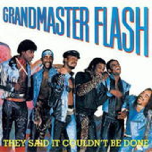 Grandmaster Flash – They Said It Couldn't Be Done