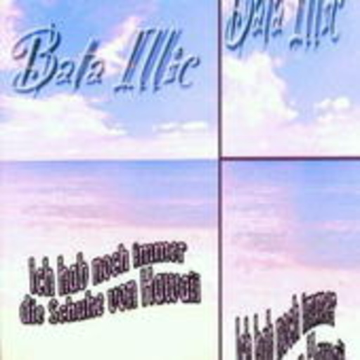 Bata Illic – Ich hab noch immer die Schuhe Hawaii