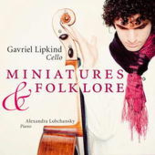 Gavriel Lipkind/Alexandra Lubchansky – Miniatures & Folklore