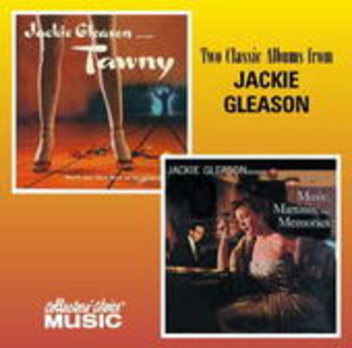 Jackie Gleason – Tawny/Music, Martinis & Memories
