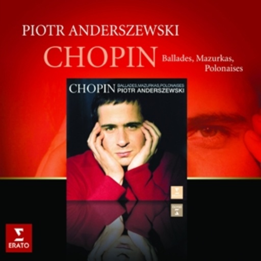 Piotr Anderszewski – Ballades, Mazurkas & Polonaises