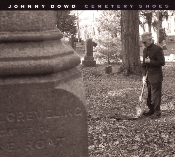 Johnny Dowd – Cemetery Shoes