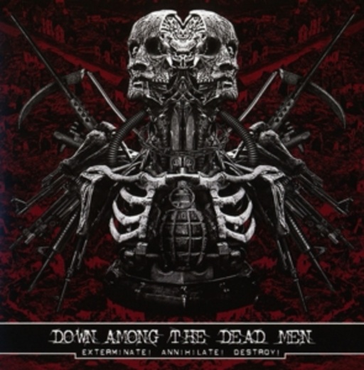 Down Among The Dead Men – Exterminate! Annihilate! Destroy!