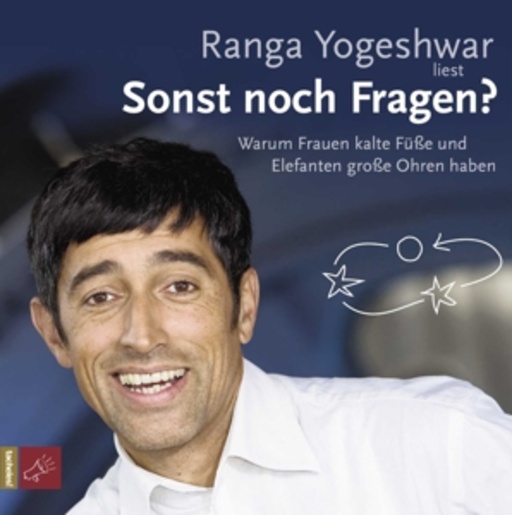 Ranga Yogeshwar – Sonst noch Fragen?