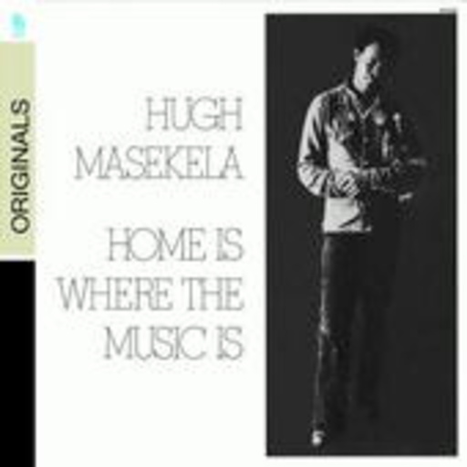 Hugh Masekela – Home Is Where The Music Is (Originals)