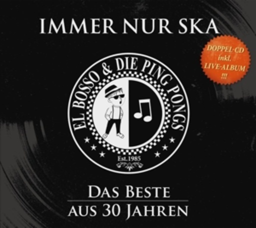 El Bosso & Die Ping Pongs – Immer nur Ska - Das Beste aus 30 Jahren