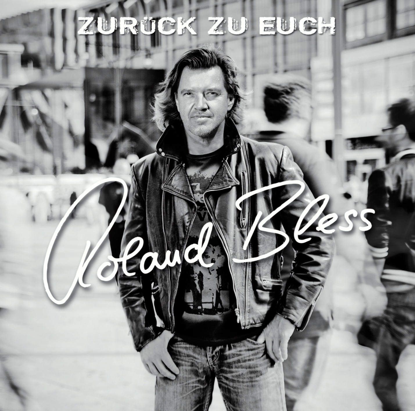 Roland Bless – Zurück zu euch