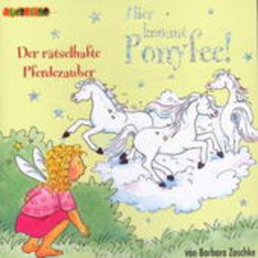 Jeannine Platz – Hier kommt Ponyfee: Der rätselhafte Pferdezauber