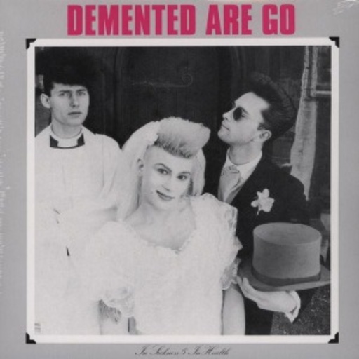 Demented Are Go – In Sickness And In Health